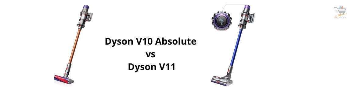 Dyson V10 Absolute vs V11